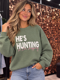 He’s Hunting Sweatshirt