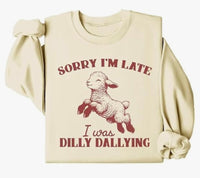 Dilly Dallying Sweatshirt