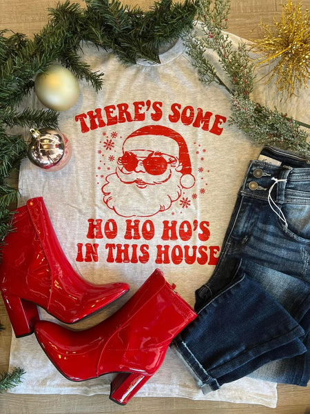 There’s some Ho Ho Ho’s in This House Tee